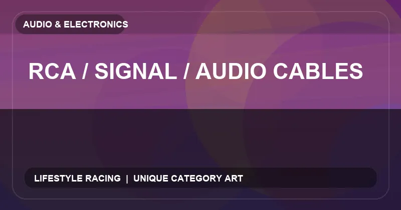 RCA / Signal / Audio Cables